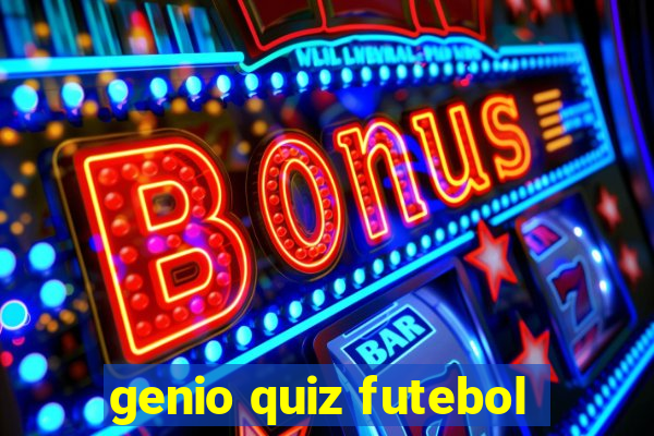 genio quiz futebol